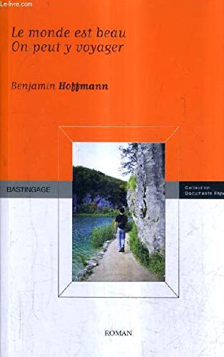 Le monde est beau on peut y voyager 9782350600161