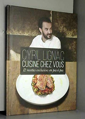 Cyril Lignac Cuisine chez vous 9789090291680