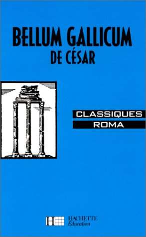 Bellum Gallicum, de César 9782010207600
