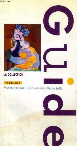 Museo Nacional Centro de Arte Reina Sofía: la collection : guide 9788480031264