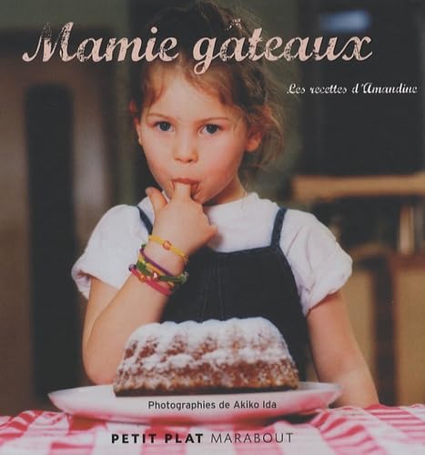 Mamie gâteaux: Les recettes d'Amandine 9782501050449