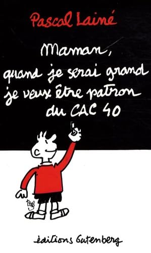 Maman, quand je serai grand je veux être patron du CAC 40 9782352360346