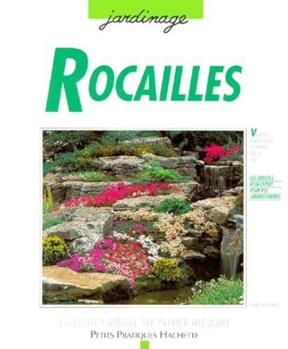 Rocailles: Aménagement, plantations, pour réaliser chez soi un paysage naturel en miniature 9782016207178