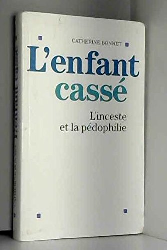L'enfant cassé : L'inceste et la pédophilie 9782702835128