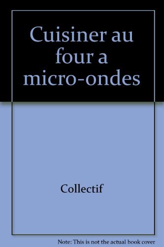 Cuisiner Au Four Micro-Ondes 9782803425006