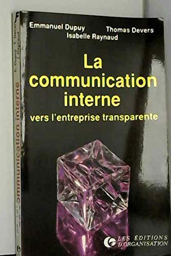 La Communication interne: Vers l'entreprise transparente 9782708108769
