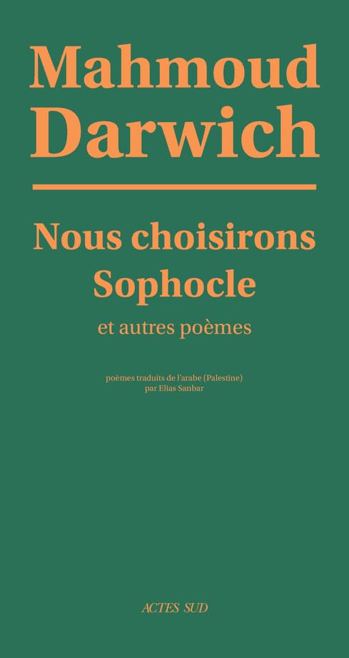 Nous choisirons Sophocle et autres poèmes 9782742790029