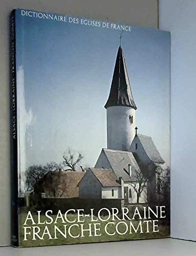 Dictionnaire des églises de France VA Alsace Lorraine France Comte
