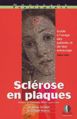 Sclérose en plaques: Guide à l'usage des patients et de leur entourage 9782845040137