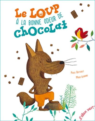 LE LOUP A LA BONNE ODEUR DE CHOCOLAT 9782844553188