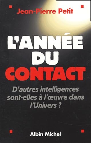 L'Année du contact : D'autres intelligences sont-elles à l'oeuvre dans l'univers ? 9782226151360