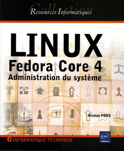 Linux Fedora Core 4: Administration du système 9782746029507