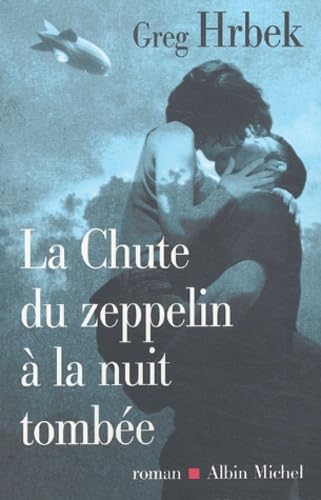La Chute du zeppelin à la nuit tombée 9782226137029