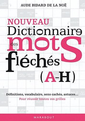 Dictionnaire des mots fléchés: Tome 1 (A-H) 9782501064682