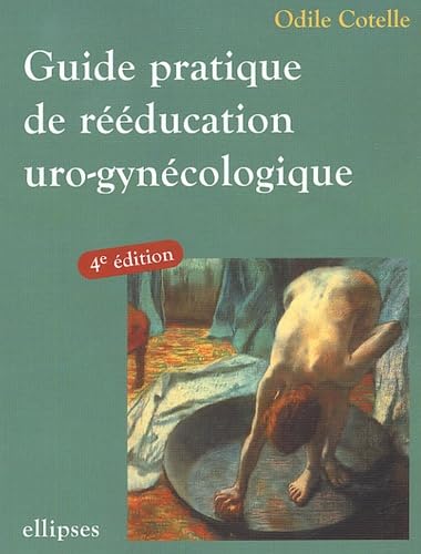 Guide pratique de la rééducation uro-gynécologique 9782729821326