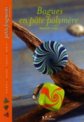 Bagues en pâte polymère: Bagues en pâte polymère 9782350320533