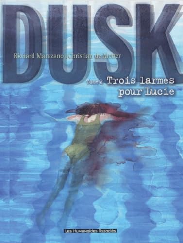 Dusk, tome 2 : Trois larmes pour Lucie 9782731614626