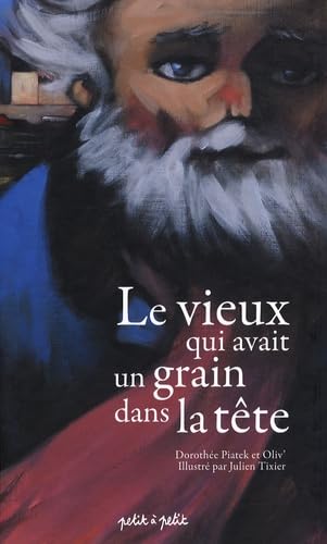 Le vieux qui avait un grain dans la tête 9782849491171