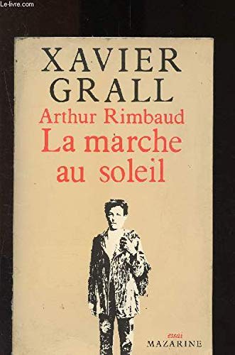 Arthur Rimbaud - La marche au soleil suivi de La Rimb 112897 9782863740163