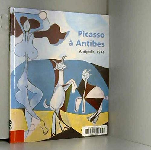 Picasso à Antibes : Antipolis, 1946 9782711834938