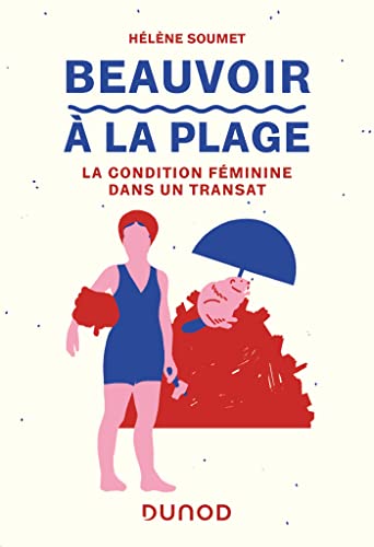 Beauvoir à la plage: La condition féminine dans un transat 9782100832910
