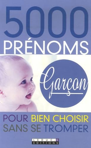 5000 prénoms garçons: Pour bien choisir sans se tromper 9782848991276