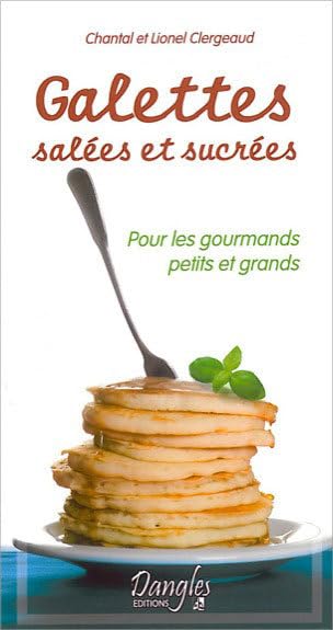 Galettes salées et sucrées : Pour les gourmands petits et grands 9782703305361