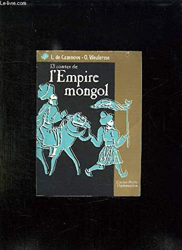 Treize contes de l'empire mongol: - SENIOR, DES 11/12ANS 9782081643246