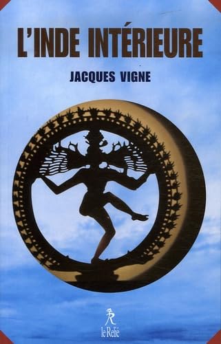 L'Inde intérieure: Aspects du yoga, de l'hindouisme et du bouddhisme 9782914916912