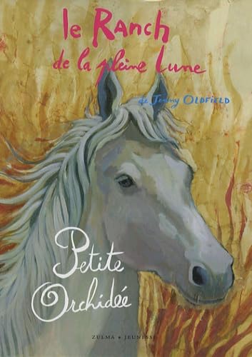 Le Ranch de la pleine lune : Petite Orchidée 9782843043826