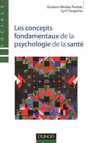 Les concepts fondamentaux de la psychologie de la santé 9782100485901