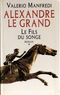 Le fils du songe (Alexandre le Grand.) 9782702833872