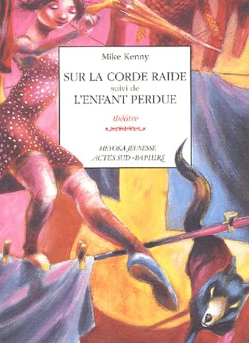 Sur la corde raide suivi de L'Enfant perdue 9782742751983