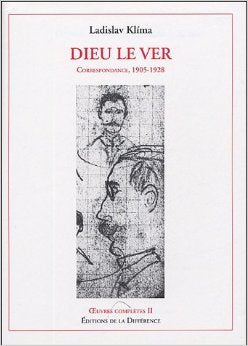 Oeuvres complètes : Tome 2, Dieu le Ver, Correspondance, 1905-1928 de Ladislav Klíma ,Erika Abrams (Traduction) ( 21 janvier 2005 )