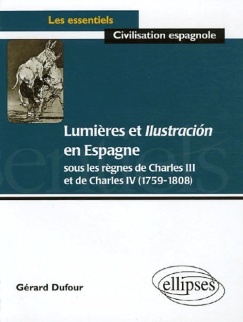 Lumières et Ilustracion en Espagne: Sous les règnes de Charles III et Charles IV (1759-1808) 9782729825362