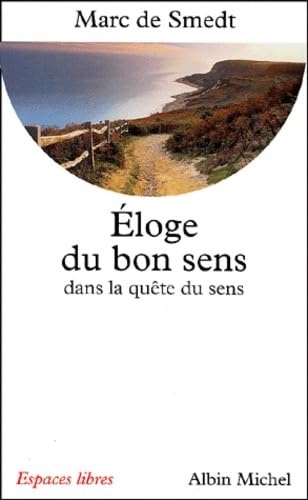 Eloge du bon sens dans la quête de sens 9782226130167