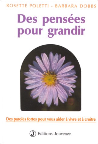 Des pensées pour grandir - Des paroles fortes pour vous aider à vivre et à croître 9782883530485