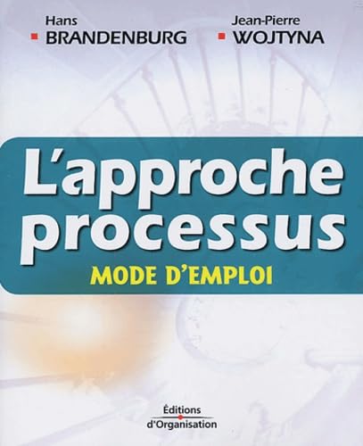 L'approche processus: Mode d'emploi 9782708128880