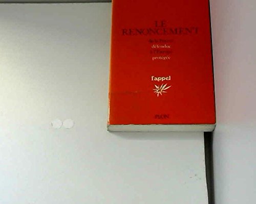 Le renoncement. de la France défendue à l'Europe protégée