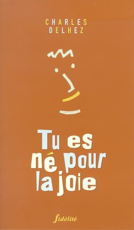 Tu Es Ne Pour La Joie 9782873561796