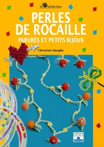 Perles de rocaille, parures et petits bijoux 9782215070450