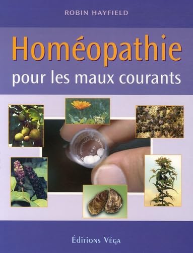 Homéopathie: Pour les maux courants 9782858294459