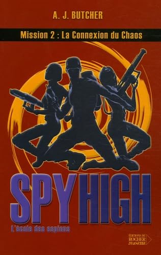 Spy High, Tome 2: La Connexion du Chaos 9782268056302