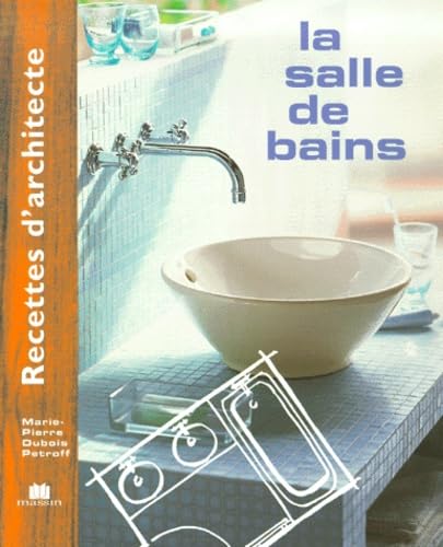 Recettes d'architecte - La salle de bains 9782707204134