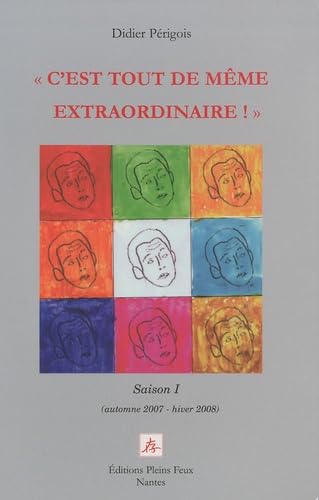 C'est tout de même extraordinaire ! : Saison 1, Automne 2007 - Hiver 2008 9782847290790