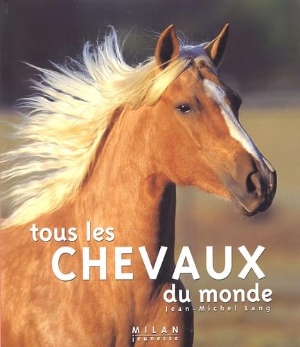 Tous les chevaux du monde 9782745906977