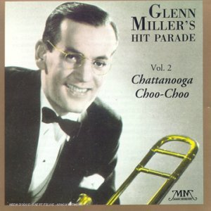 Glenn Miller's Hit Parade Vol.2 "Chattanooga Choo-Choo" 0077778692522