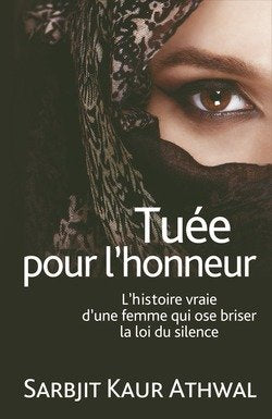 Tuée pour l'honneur. L'histoire vraie d'une femme qui ose briser la loi du silence 9782298112146