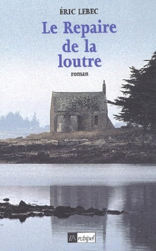 Le repaire de la loutre 9782841874781