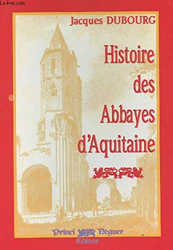 Histoire des abbayes d'Aquitaine 9782905007766